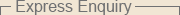 Express Enquiry