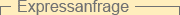 Expressanfrage